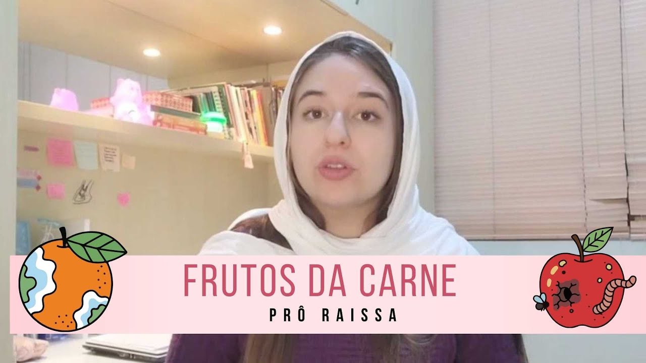 Frutos da carne.