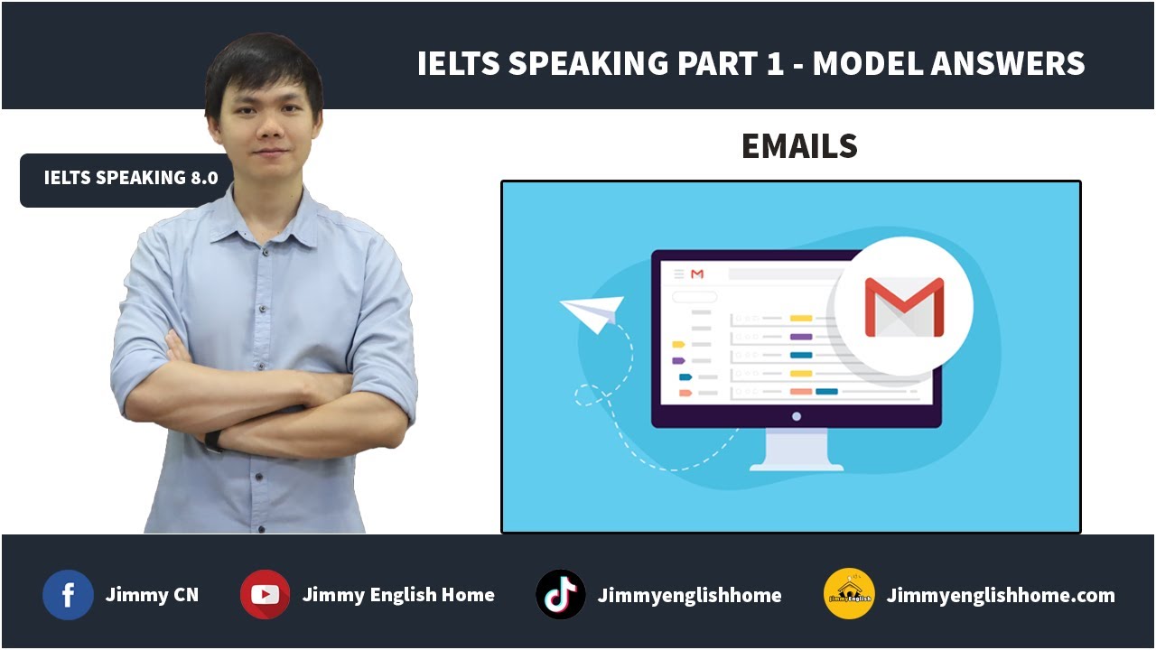 IELTS SPEAKING PART 1 MODEL ANSWERS - EMAILS | Bài mẫu chủ đề Emails