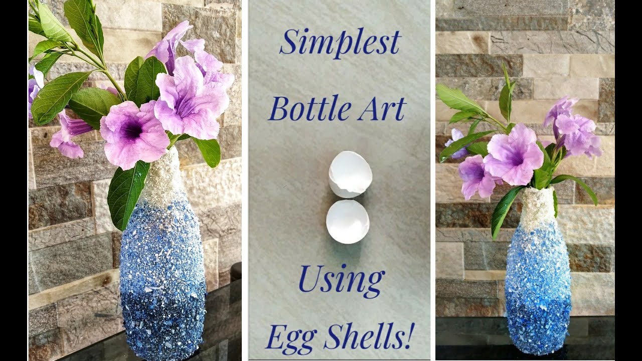 Simplest Bottle Art Using Egg Shells | DIY Beautiful Flower Vase