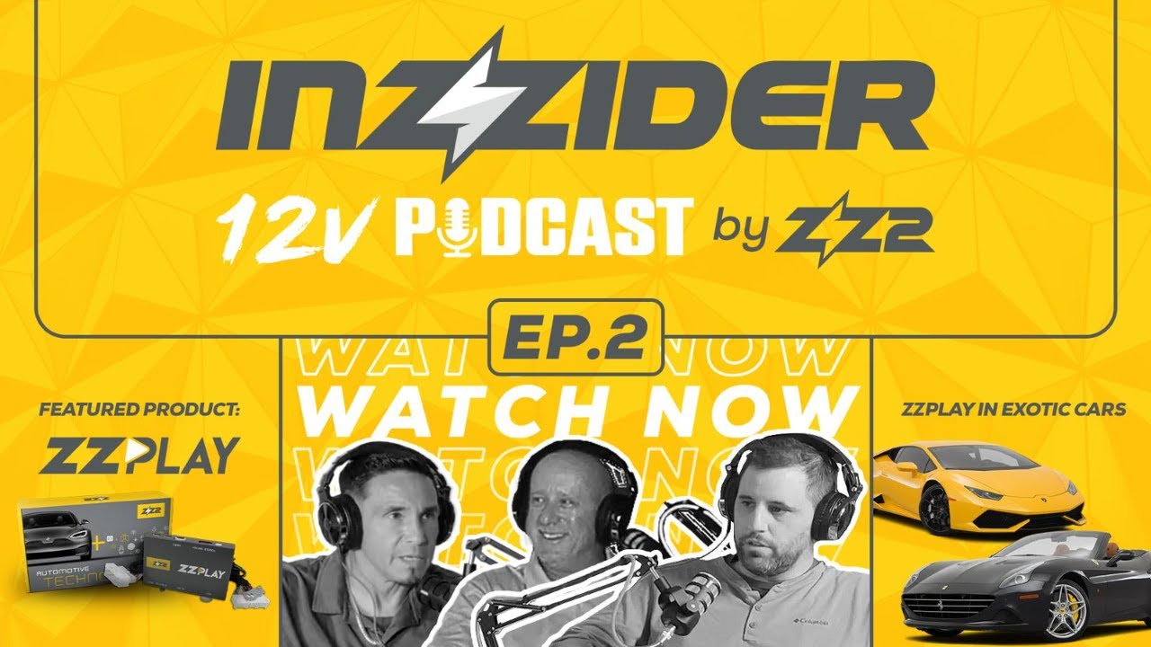 Exotic Cars Are Falling Behind — Here’s How ZZPLAY Fixes That | INZZIDER 12V PODCAST BY ZZ2 - EP 2