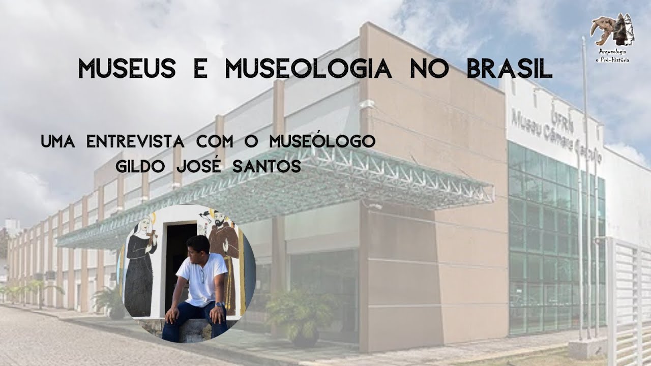 Museus e Museologia no Brasil: Uma entrevista com Gildo José Santos