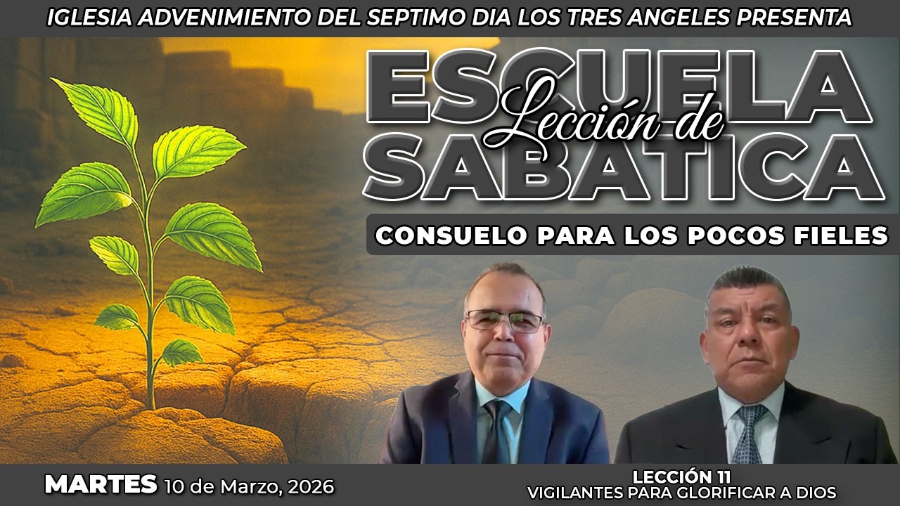 Martes 10 de Marzo    Lección de Escuela Sabática    Pr. Orlando Enamorado