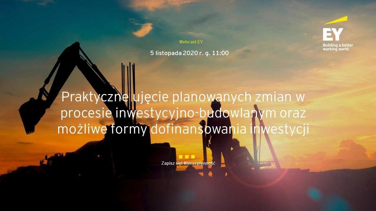 Webcast: Praktyczne ujęcie planowanych zmian w procesie inwestycyjno-budowlanym oraz możliwe formy d