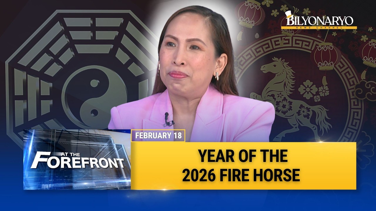 At The Forefront: Year Of The Fire Horse: What Awaits The Philippines? | February 18, 2026