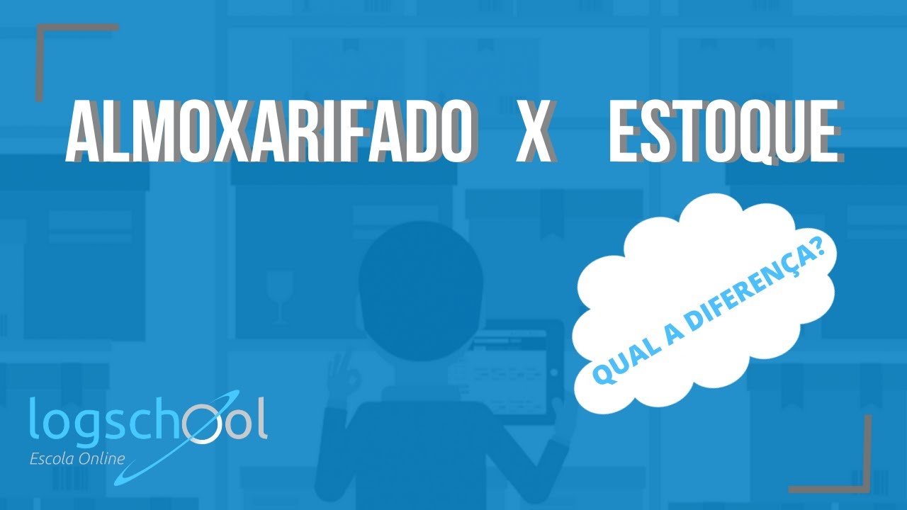 ALMOXARIFADO X ESTOQUE - Qual a Diferença?