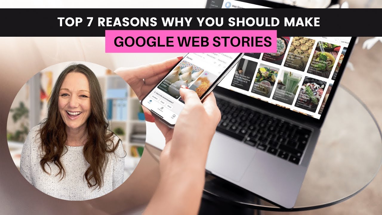 Top 7 Reasons to Make Google Web Stories (#7 is my FAVORITE!)