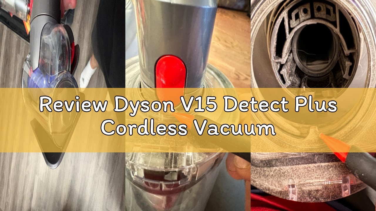 Review Dyson V15 Detect Plus Cordless Vacuum
