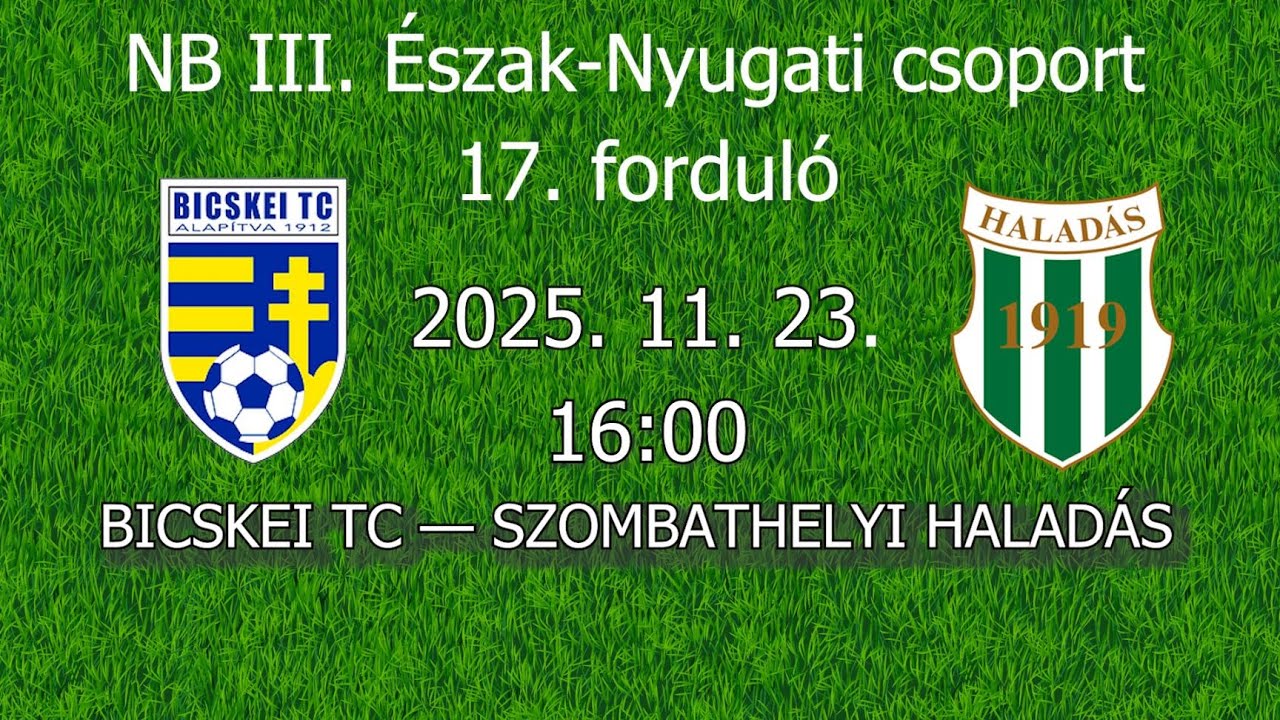 BICSKEI TC&mdash;SZOMBATHELYI HALAD&Aacute;S