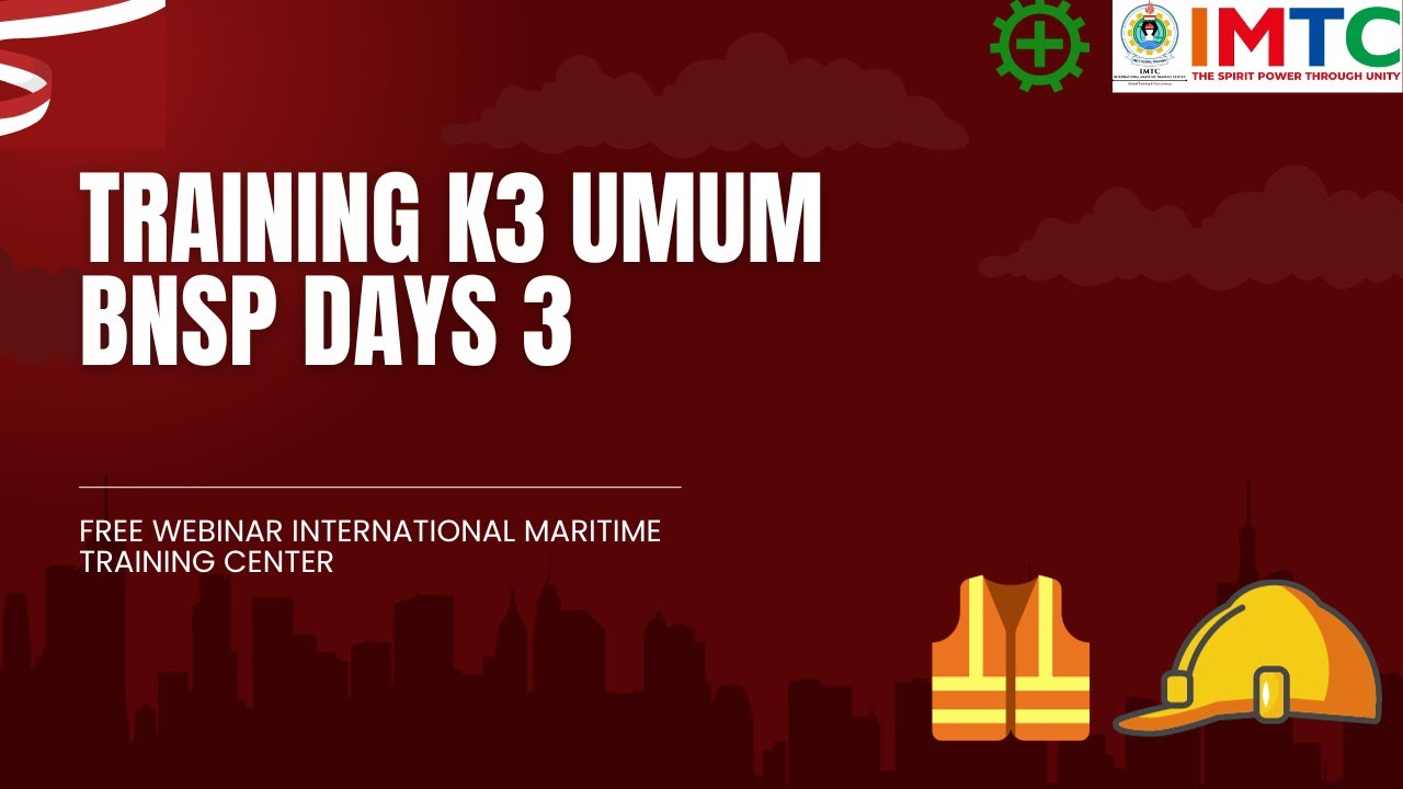 TRAINING K3 UMUM BNSP DAY 3 | IMTC