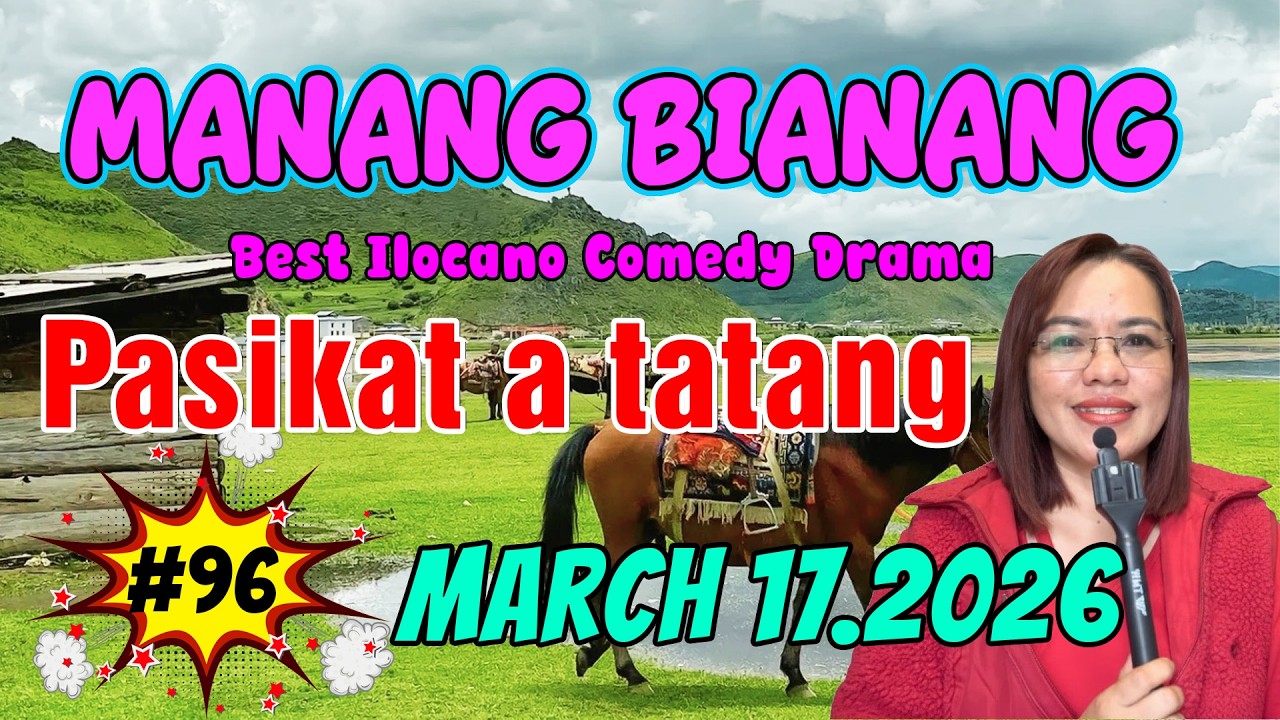 Pasikat a tatang | MANANG BIANANG #5IN1 #96 |  Ilocano Comedy Drama - March 17. 2026