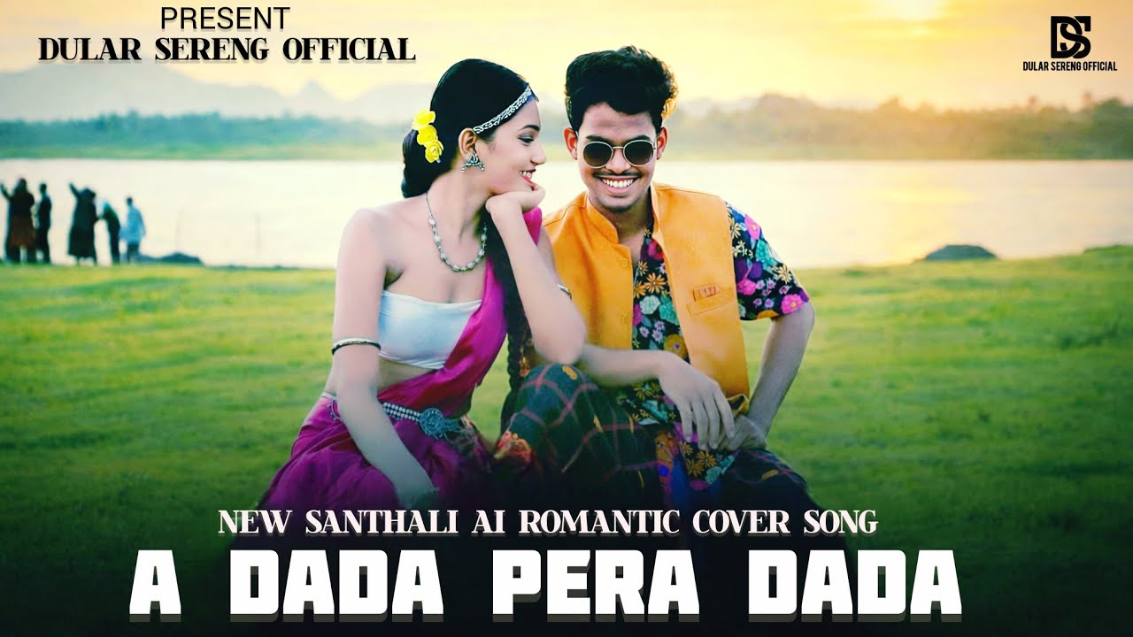New Santhali Video 2026 | A Dada Pera Dada | New Santhali traditional video | New Santhali ai song