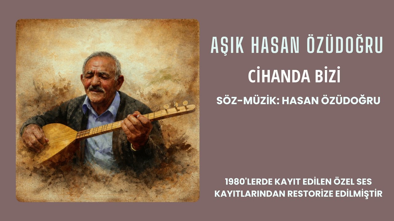 Aşık Hasan Özüdoğu - Cihanda Bizi