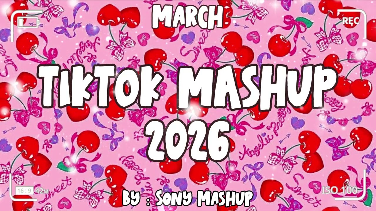 Tiktok Mashup March 🧡💛💚2026🖤🤎💜 (Not Clean)