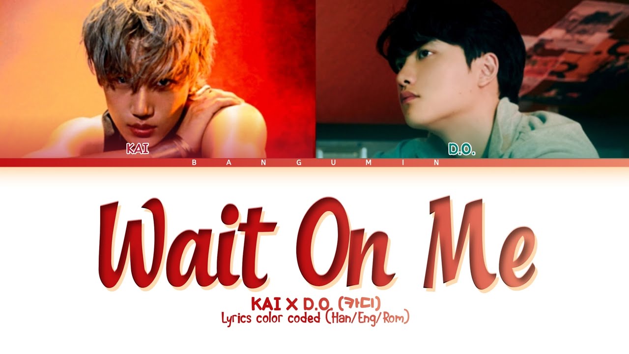KAI ft D.O. 'WAIT ON ME' - lyrics color coded (han/eng/rom) kyungsoo cover by @earlgrey 