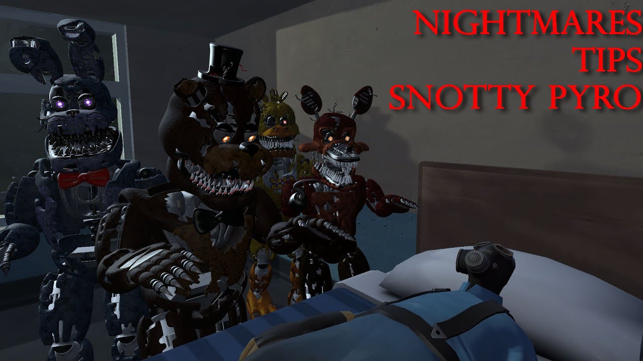 [SFM FNAF] Nightmares Tips Snotty Pyro (10th Anniversary)
