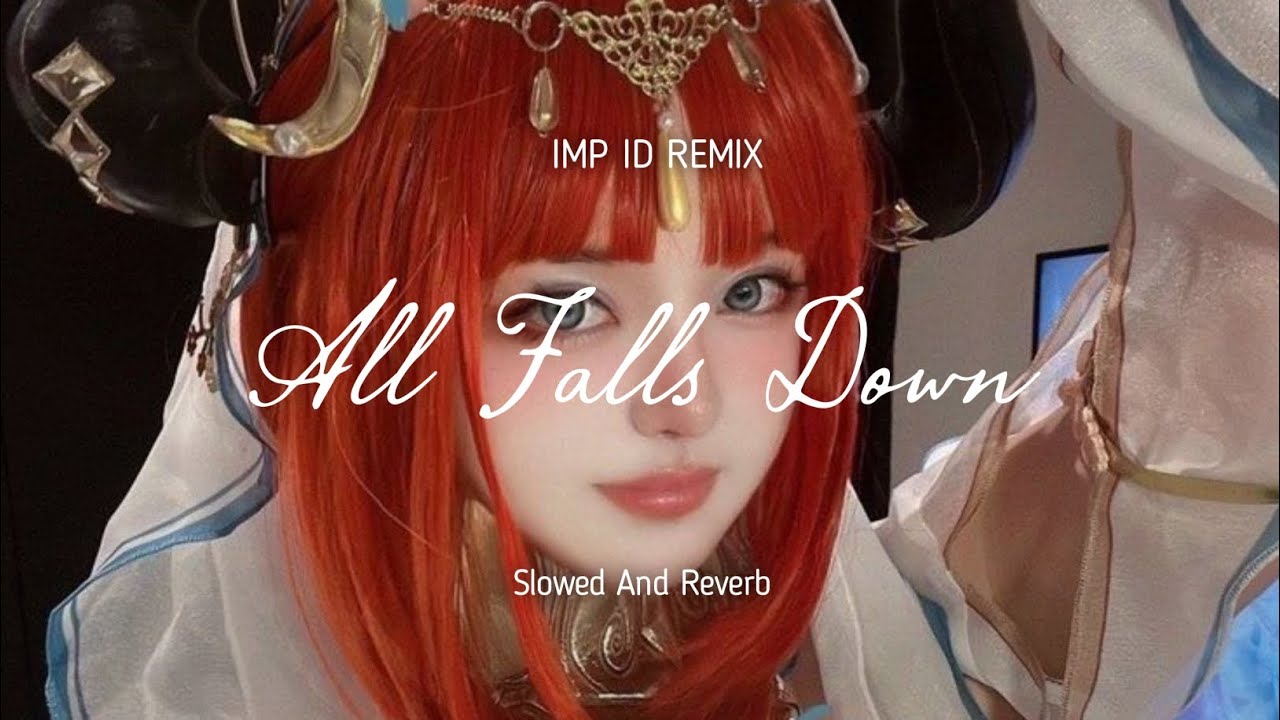 Dj All Falls Down - Slowed And Reverb 🎶