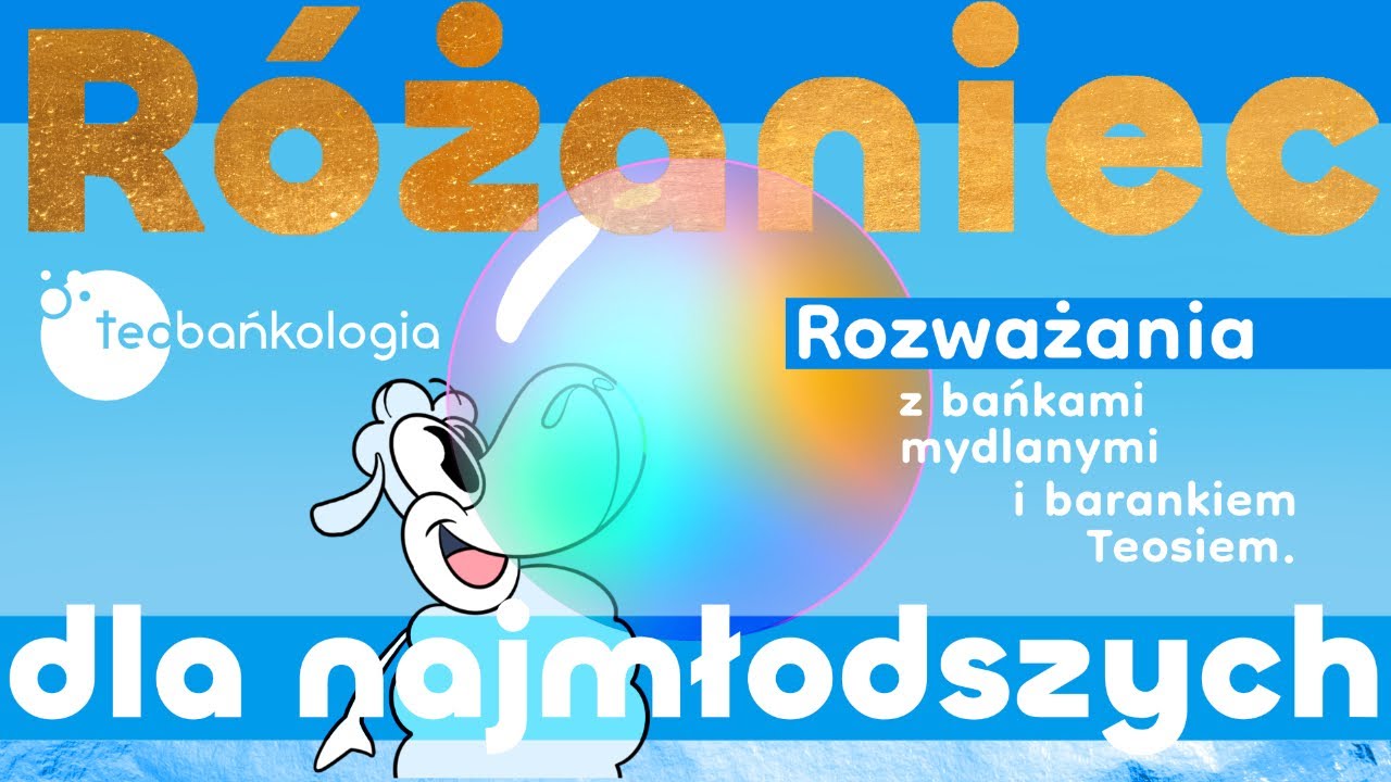 Różaniec Teobańkologia dla najmłodszych z bańkami mydlanymi i barankiem Teosiem 24.10 Poniedziałek