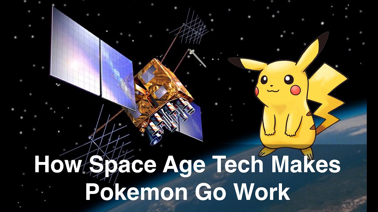 How Space Age Tech Makes Pokemon Go Work - Part 1 GPS