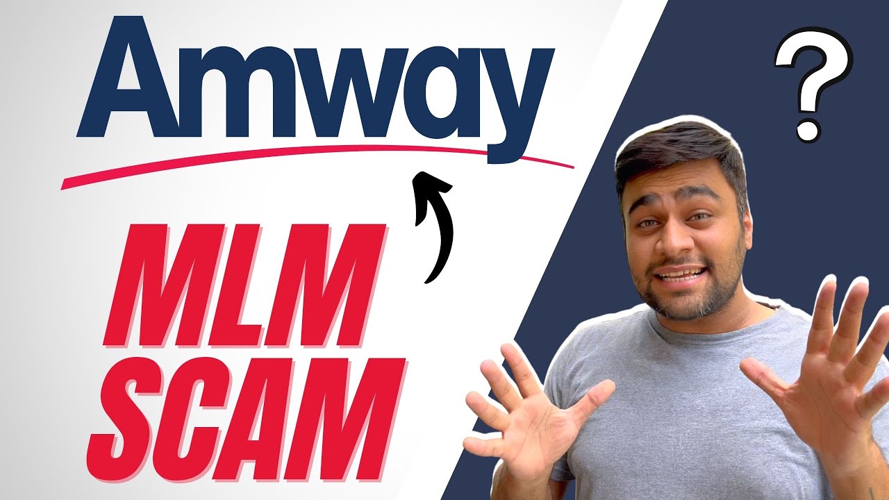 The Amway SCAM ! Explained ! (Hindi)