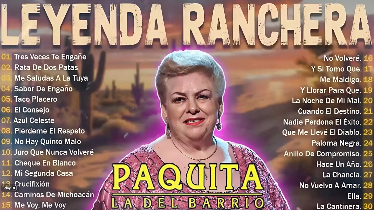 💔 Paquita la del Barrio | 30 Éxitos Rancheros de Despecho y Orgullo 🇲🇽🔥