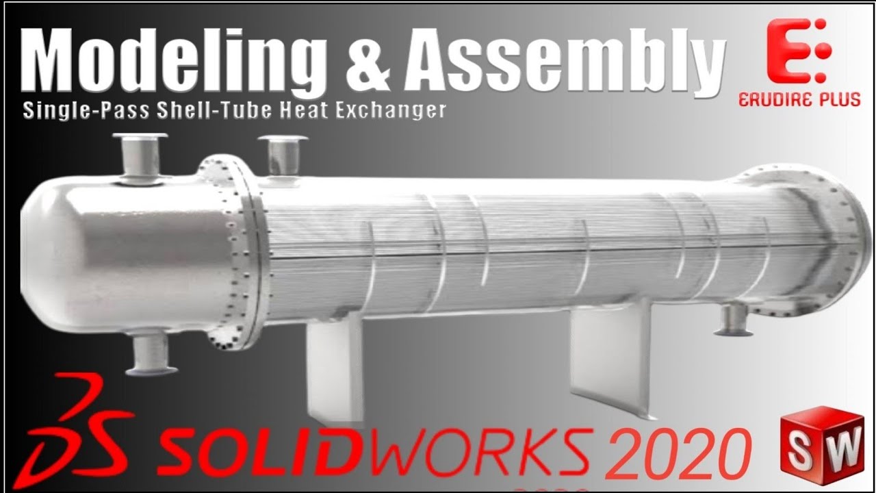 Step-by-Step Tutorial: Modeling & Assembly of a Single-Pass Shell Tube Heat Exchanger in SolidWorks