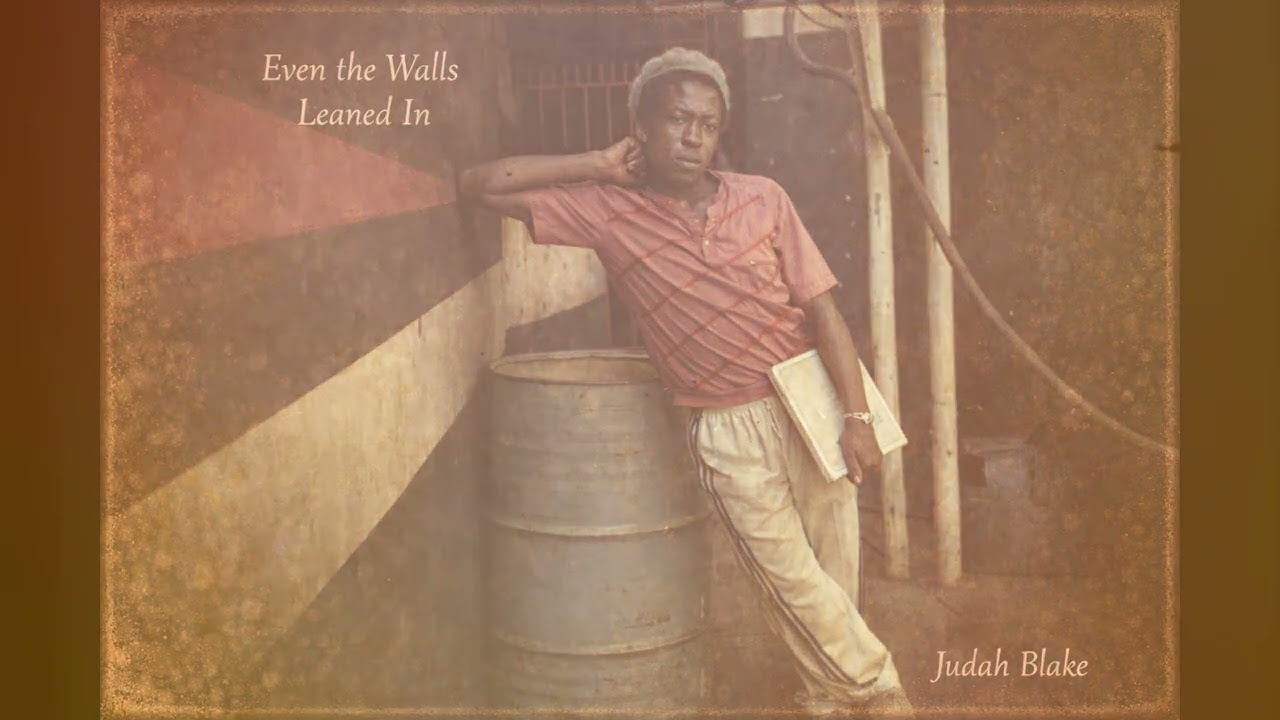 Roots Reggae (1977) [Unreleased Album] Judah Blake – Even the Walls Leaned In