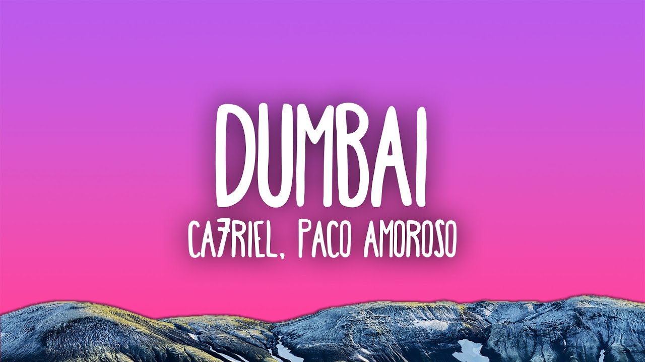 CA7RIEL & Paco Amoroso - DUMBAI