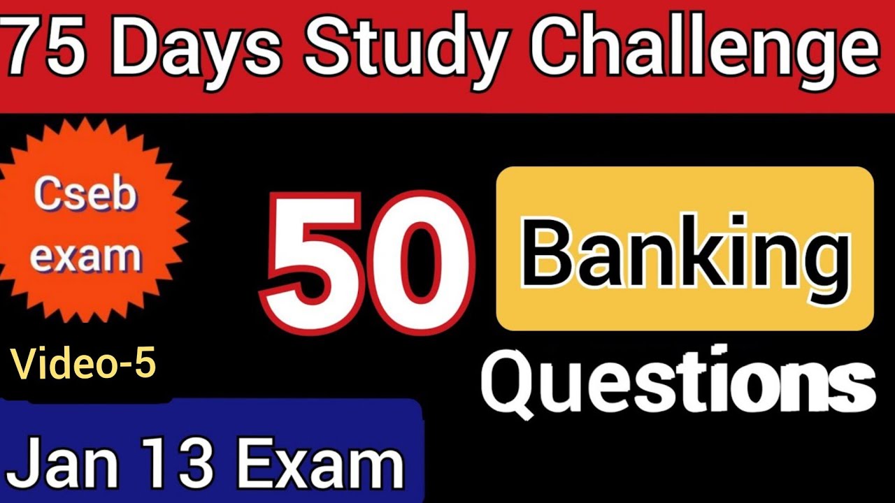 75 Days Study 50 Banking Questions cseb exam Jan 13