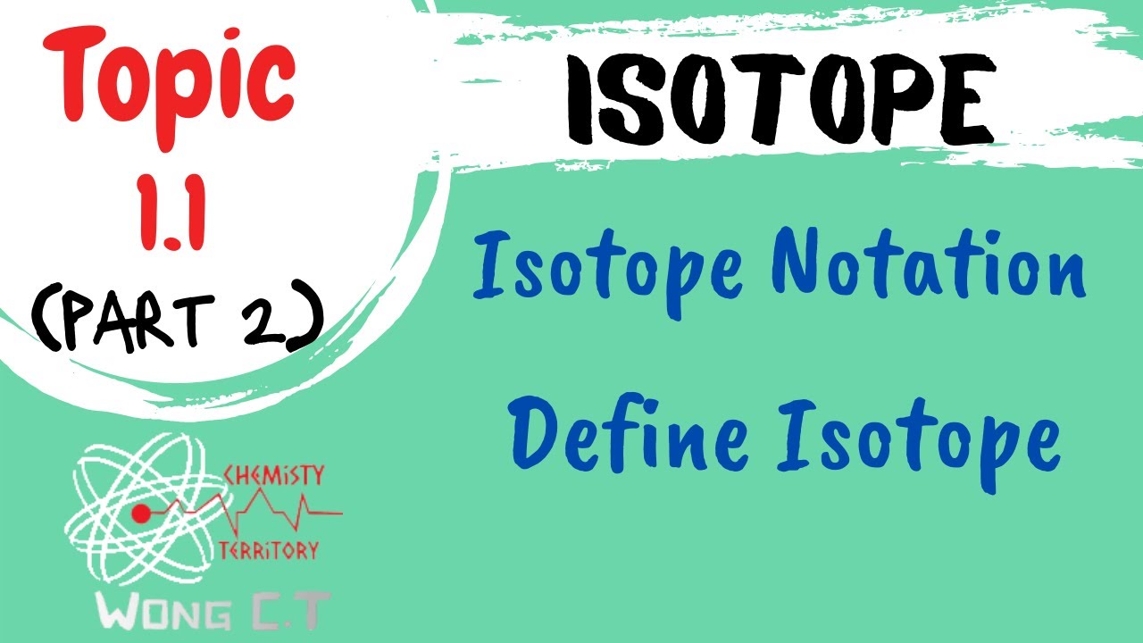 Isotope & Isotope Notation - SDS SK015 Topic 1.1 [Part 2]