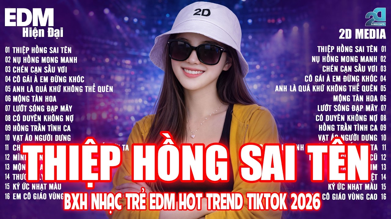 THIỆP HỒNG SAI TÊN REMIX – BXH Nhạc Trẻ Remix TIKTOK TRIỆU VIEW 🎼 Top 16 Bài Nhạc EDM Mới Nhất 2026🎧