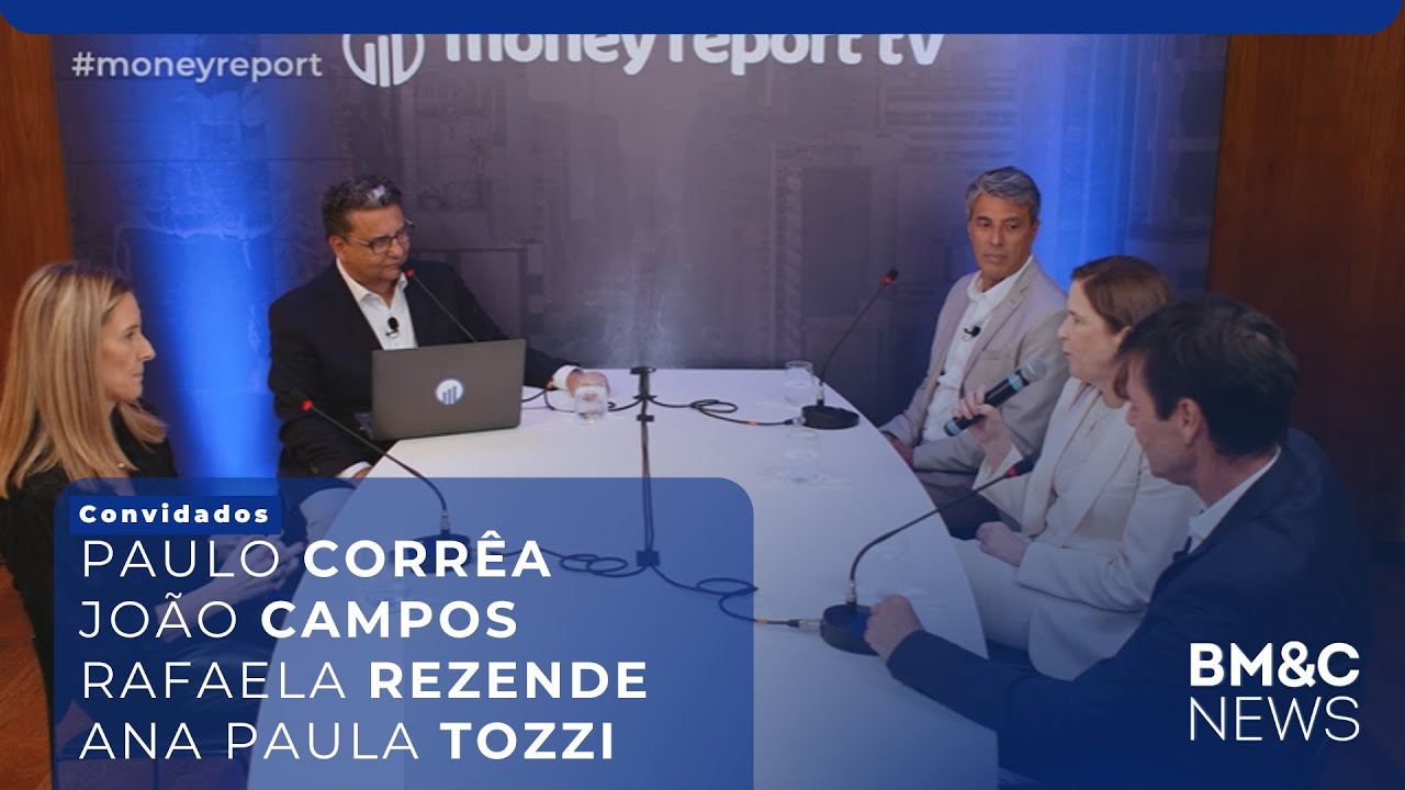 #90 MONEY REPORT com Rafaela Rezende, Jo&atilde;o Campos, Paulo Corr&ecirc;a e Ana Paula Tozzi