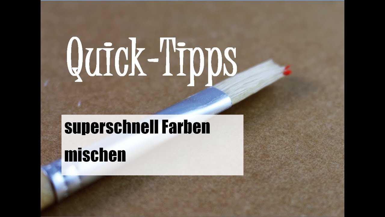 Quick-Tipps Nr. 15: superschnell Farben mischen!