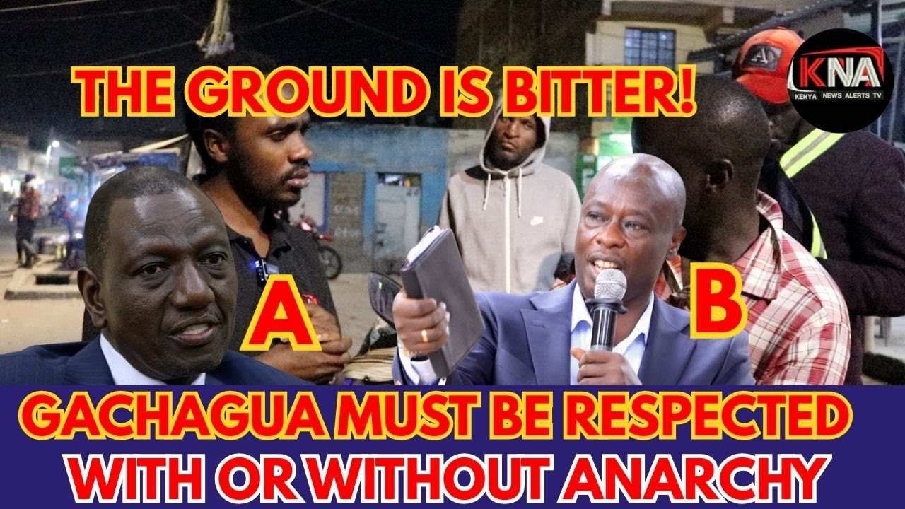 THE GROUND IS REALLY BITTER. WITH ANARCHY OR NOT, GACHAGUA SHOULD BE RESPECTED