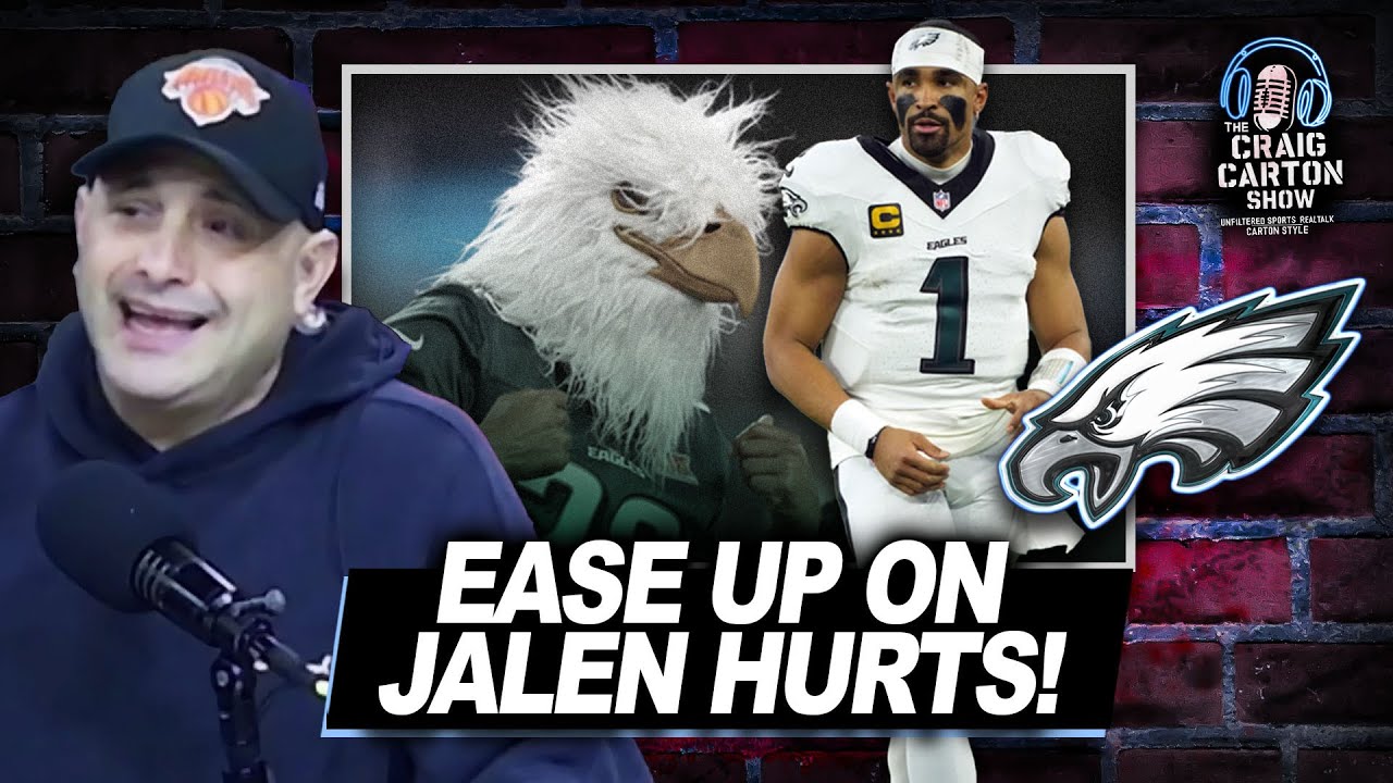 EAGLES NATION: Jalen Hurts Critics Need to Chill! | The Craig Carton Show