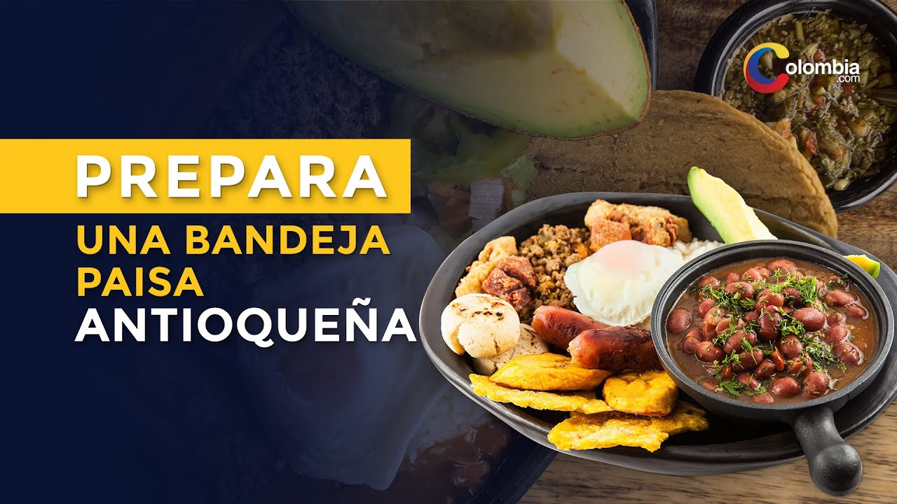¿Cómo hacer una tradicional bandeja paisa antioqueña? | Recetas Colombianas