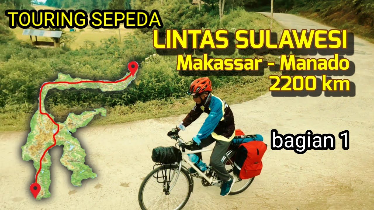 Touring sepeda, lintas Sulawesi, Makassar - Manado, 2200 km, Bagian 1