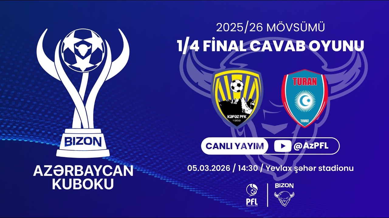 Bizon Azərbaycan Kuboku 2025/2026 1/4 final mərhələsi cavab oyunu “Kəpəz” – “Turan Tovuz”
