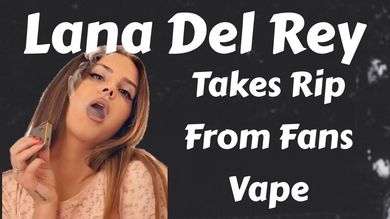 Lana Del Rey Rips Fans Vape In Dublin - Watch Us React