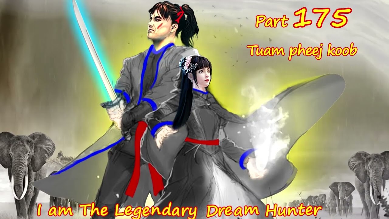 Tuam Pheej Koob The Legendary Dream Hunter ( Part 175 )  07/9/2022