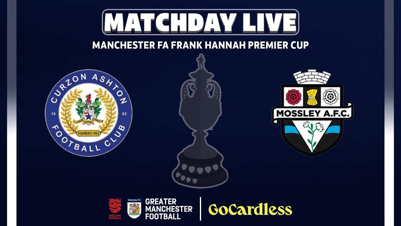 The Manchester FA Frank Hannah Premier Cup - Curzon Ashton FC v Mossley AFC