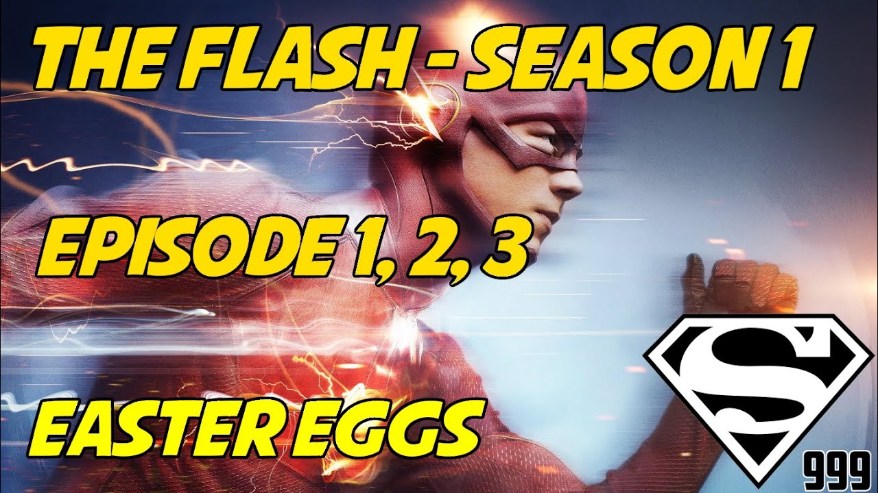 The Flash Season 1 Episode 1, 2 & 3: Hidden Easter Eggs & Secrets