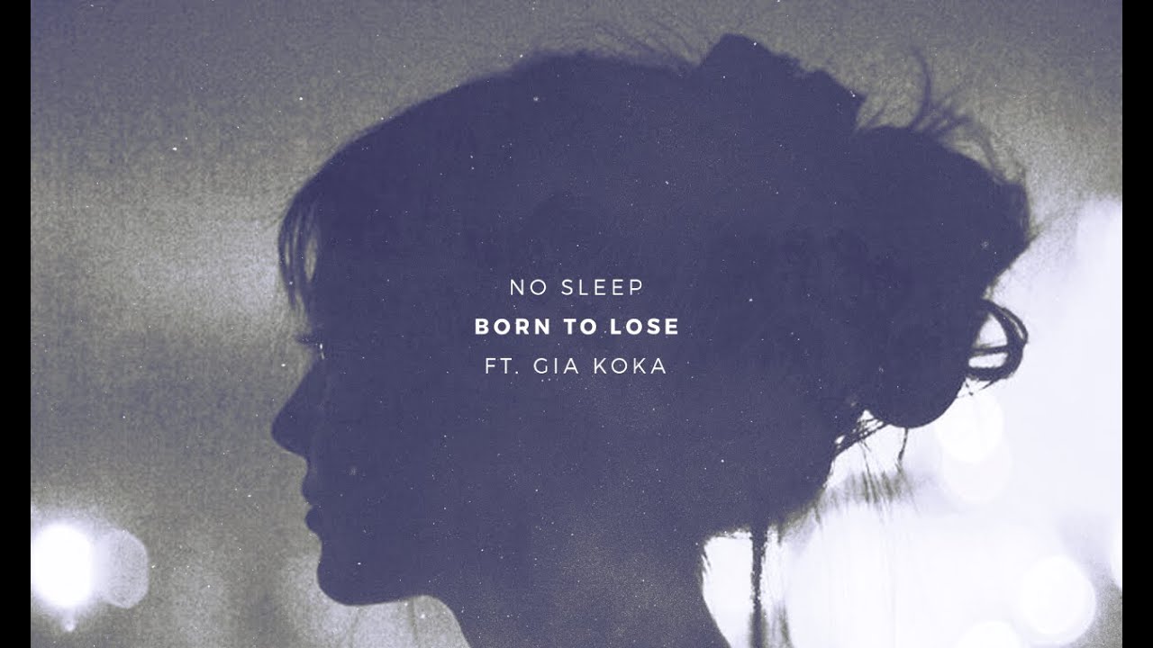 No Sleep - Born to Lose (feat. Gia Koka)