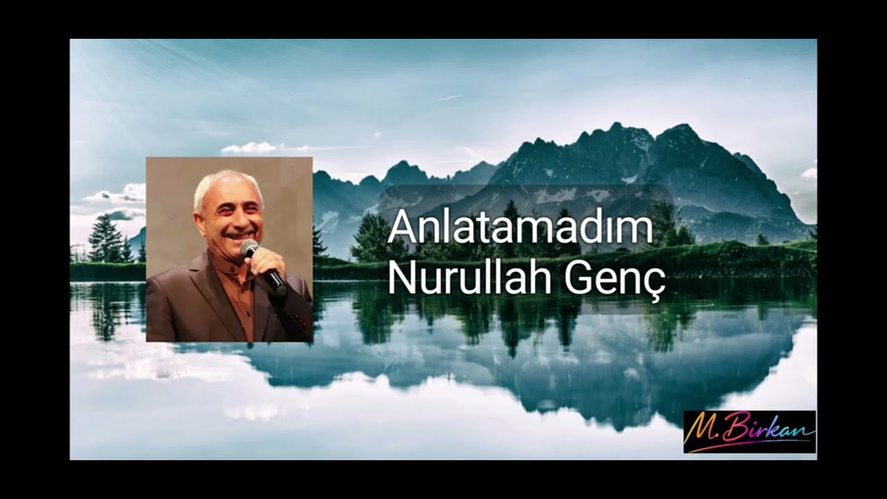 Anlatamadım Nurullah Genç 