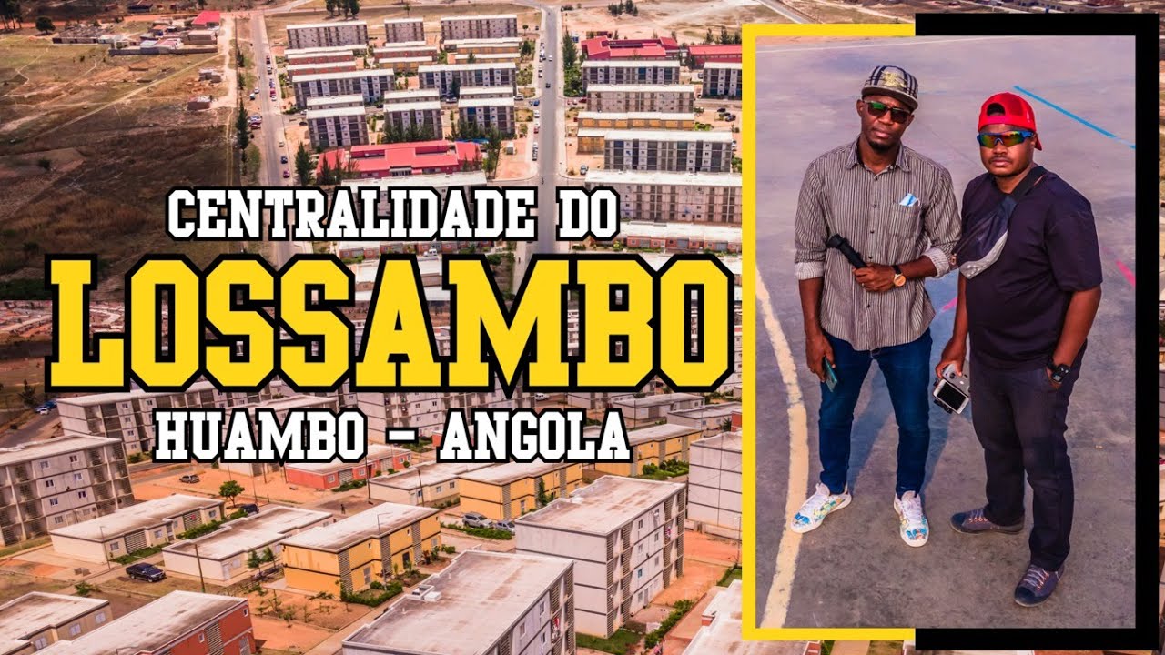 CENTRALIDADE DO LOSSAMBO | HUAMBO-ANGOLA