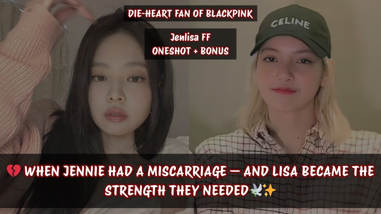 Jenlisa ff | WHEN JENNIE HAD A MISCARRIAGE...💔🕊️ #jenlisa #jenlisaff #jenlisaoneshot