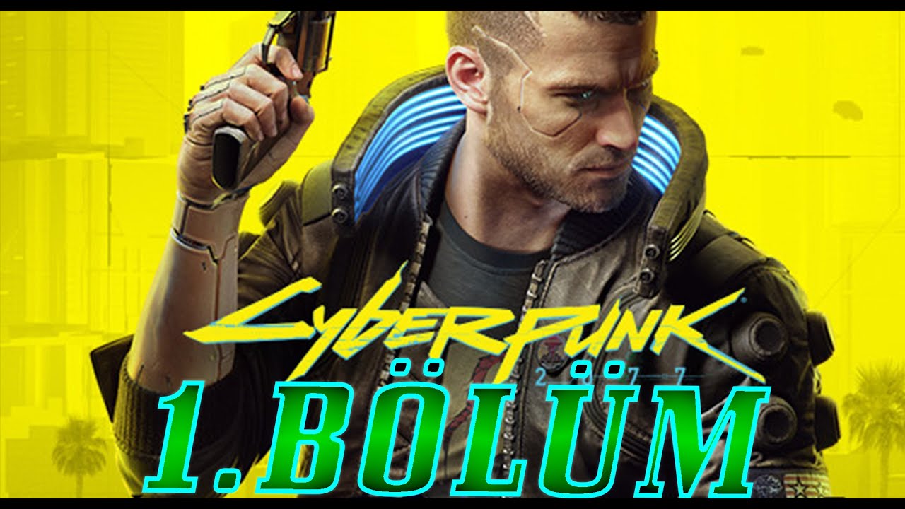 Night City'e Hoşgeldiniz / CYBERPUNK 2077 / 1. BÖLÜM
