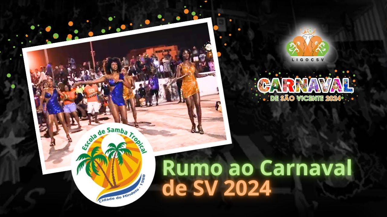 Escola de Samba Tropical rumo ao Carnaval de SV 2024, o maior espetáculo de Cabo Verde!
