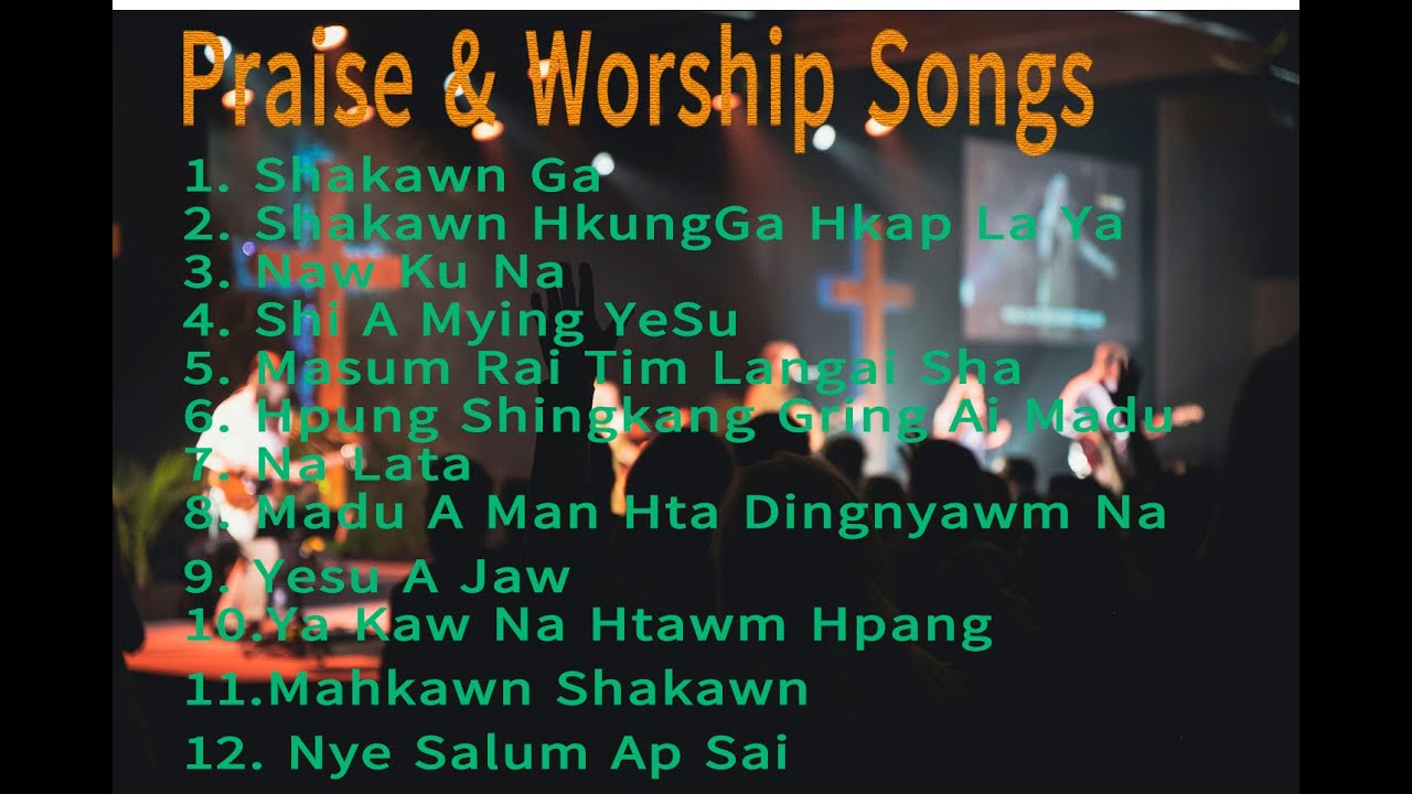 Top Worship Song      " Karai Shakawn Mahkawn "