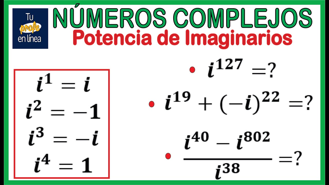 NÚMEROS COMPLEJOS 02: Potencia de Números Imaginarios