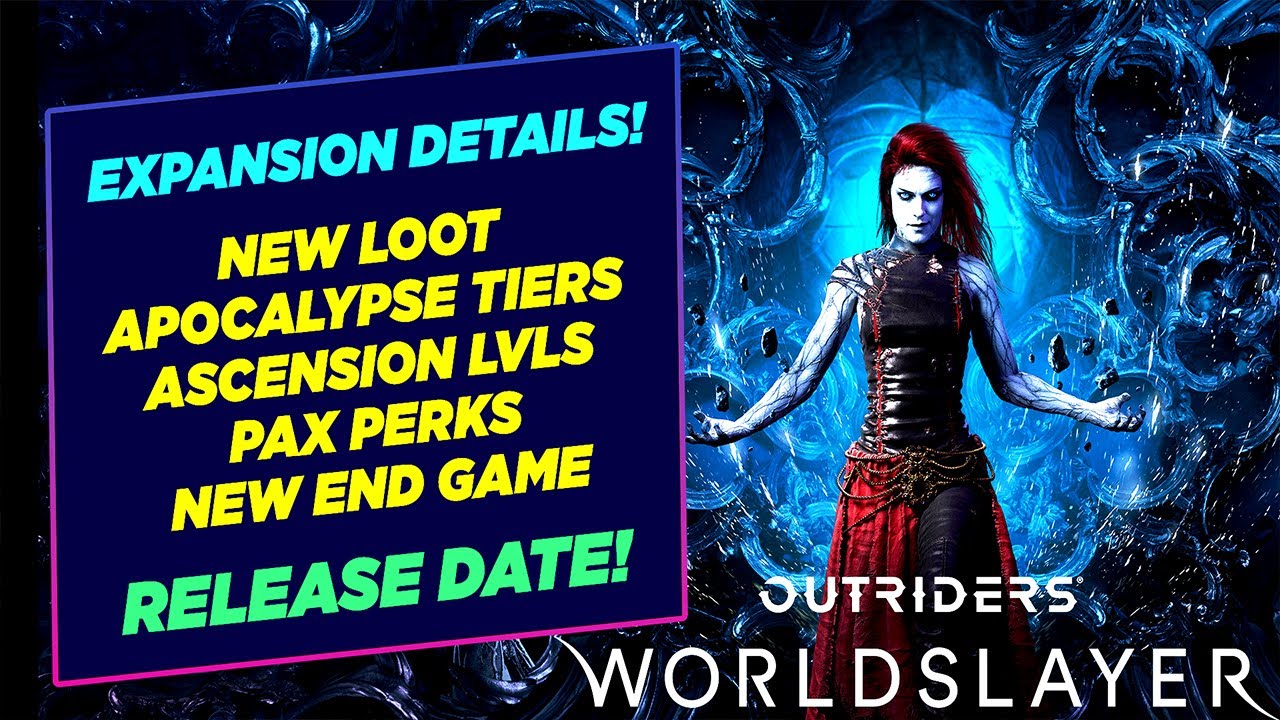 Outriders WORLDSLAYER Details! Apocalypse Tiers, Ascension Levels, Pax Perks, Release Date & More!